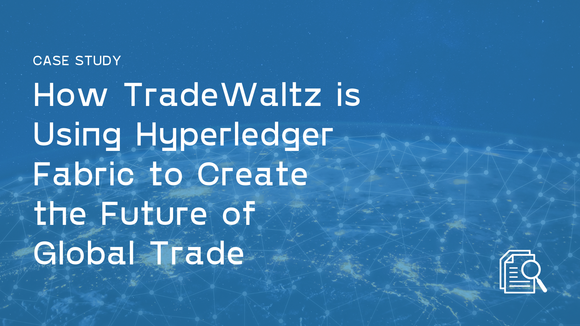 How TradeWaltz is Using Hyperledger Fabric to Create the Future of Global Trade (1)